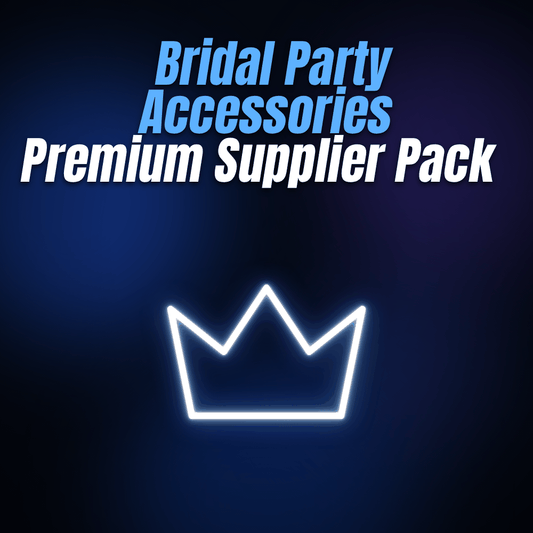 Bridal Party Accessories Premium Supplier Pack