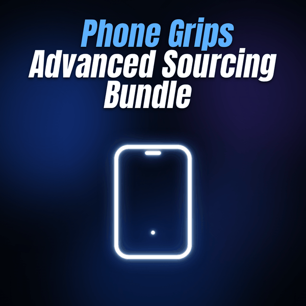 Phone Grips Advanced Sourcing Bundle