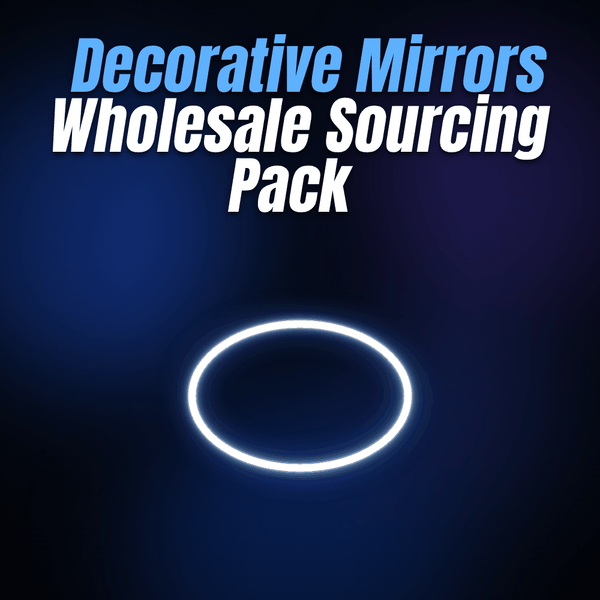Decorative Mirrors Wholesale Sourcing Pack