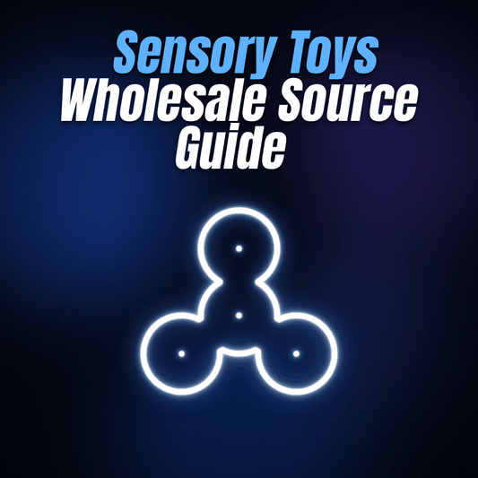 Sensory Toys Wholesale Source Guide